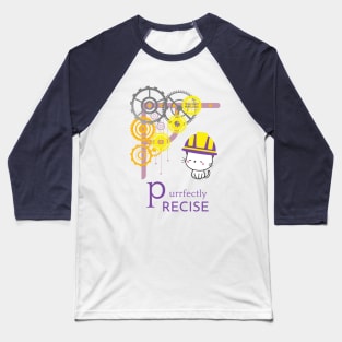 Purr-fectly precise Mechanichal engineer cat person Baseball T-Shirt